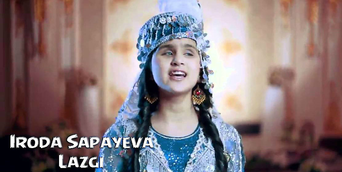 Iroda Sapayeva - Lazgi (Official Clip 2015)
