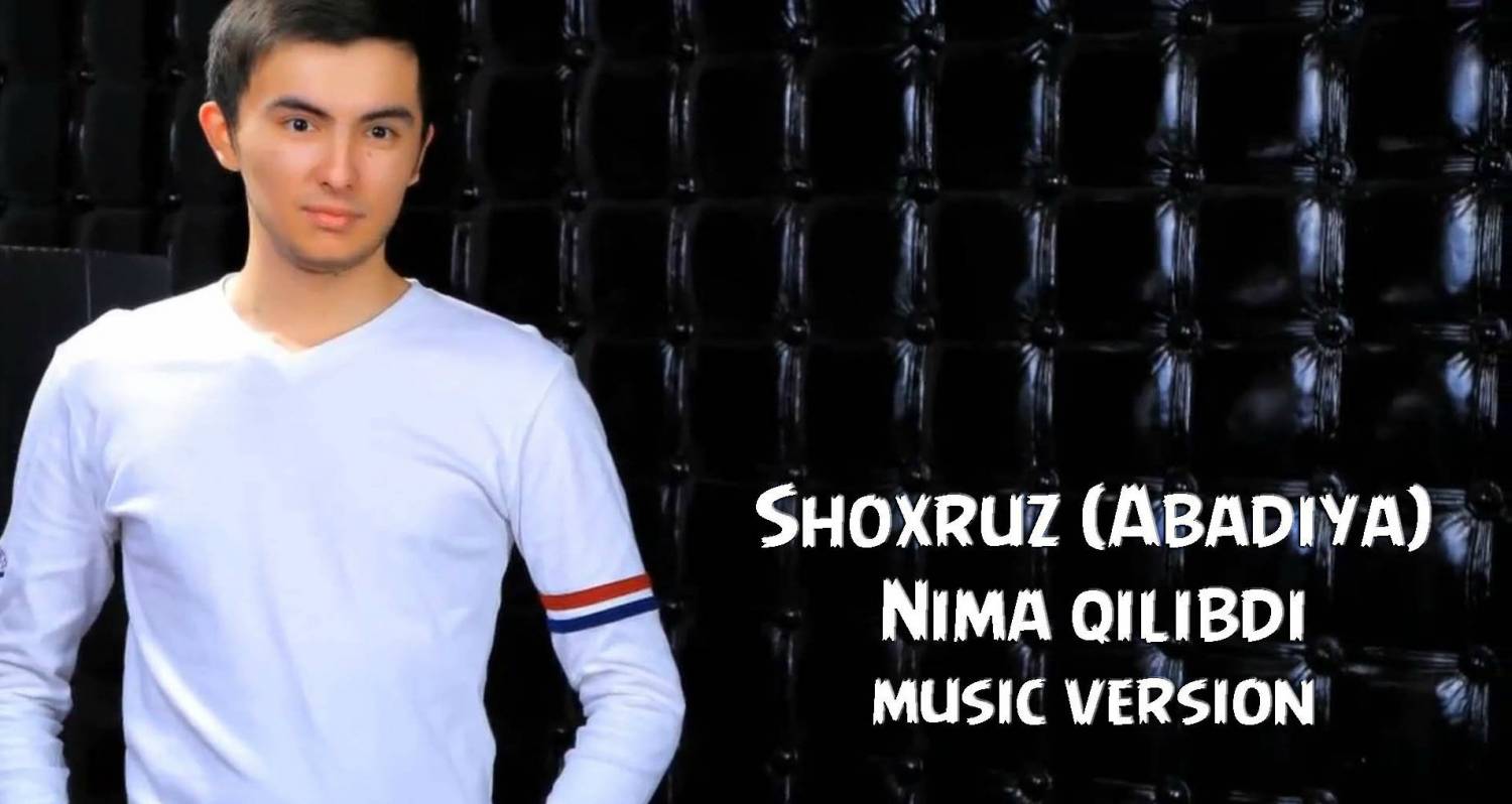 Shoxruz (Abadiya) - Nima qilibdi (Official Music 2015)