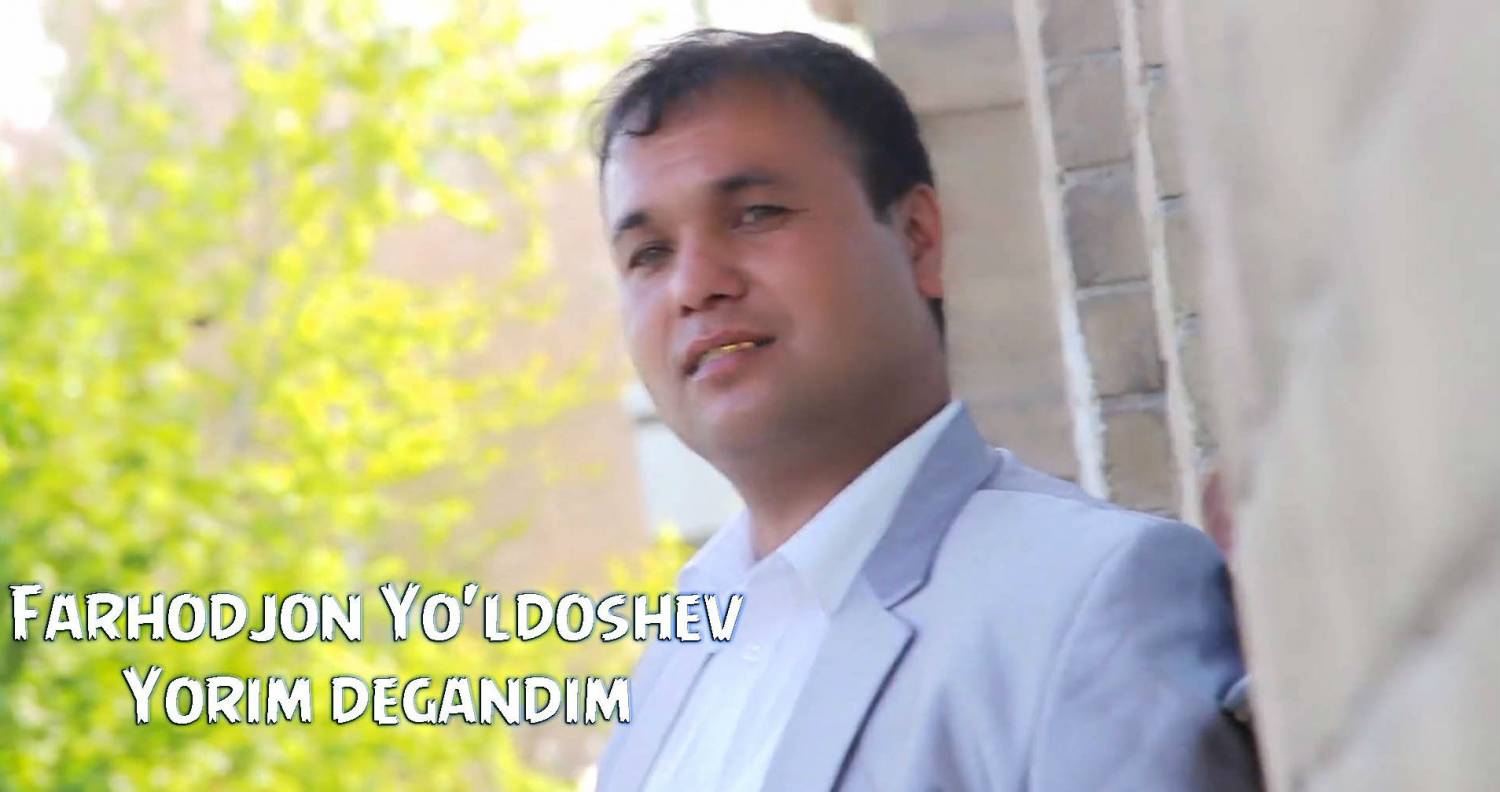 Farhodjon Yo'ldoshev - Yorim degandim (Official Clip 2015)