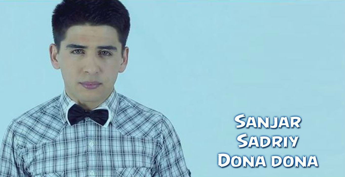 Sanjar Sadriy - Dona-dona (Official Clip 2015)