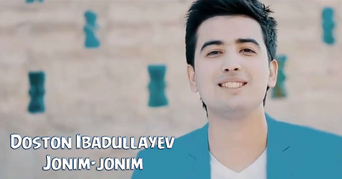 Doston Ibadullayev - Jonim-jonim (Official Clip 2015)