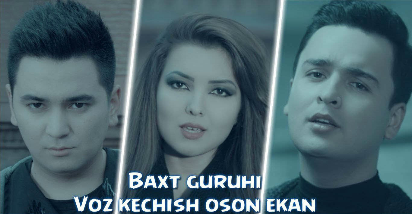 Baxt guruhi - Voz kechish oson ekan (Official Clip 2015)