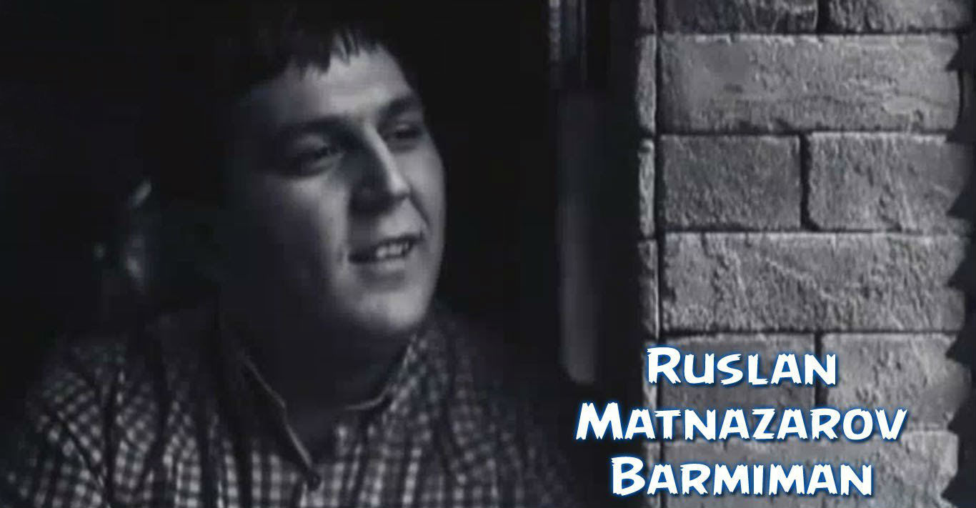 Ruslan Matnazarov - Barmiman (Official Clip 2015)