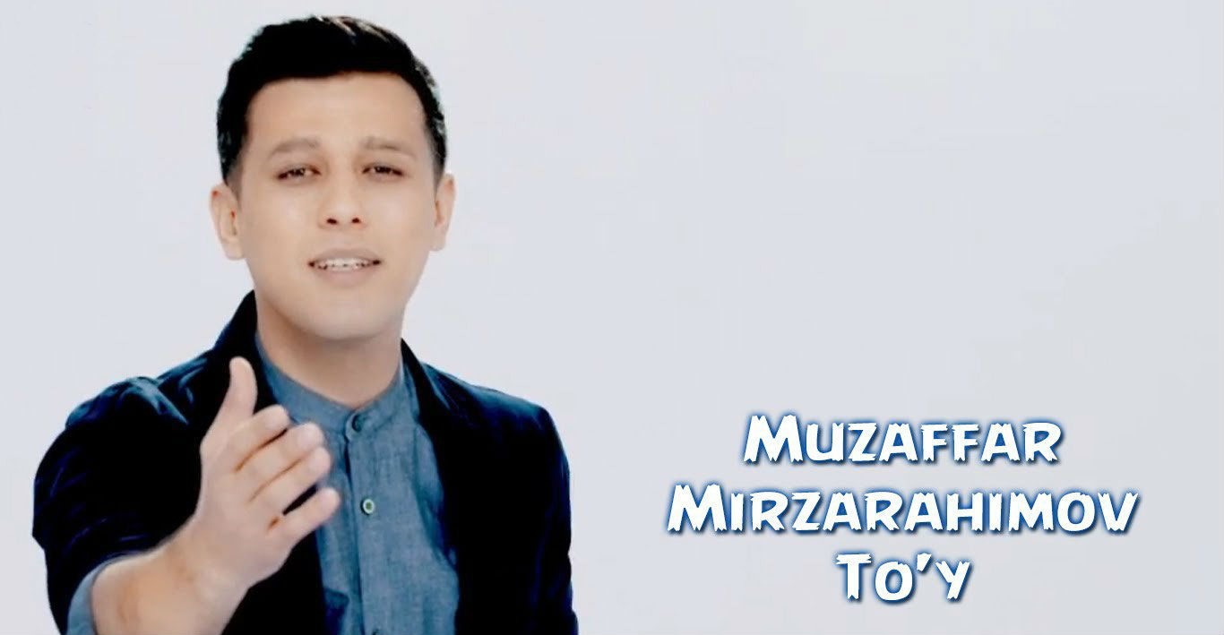 Muzaffar Mirzarahimov - To'y (Official Clip 2015)