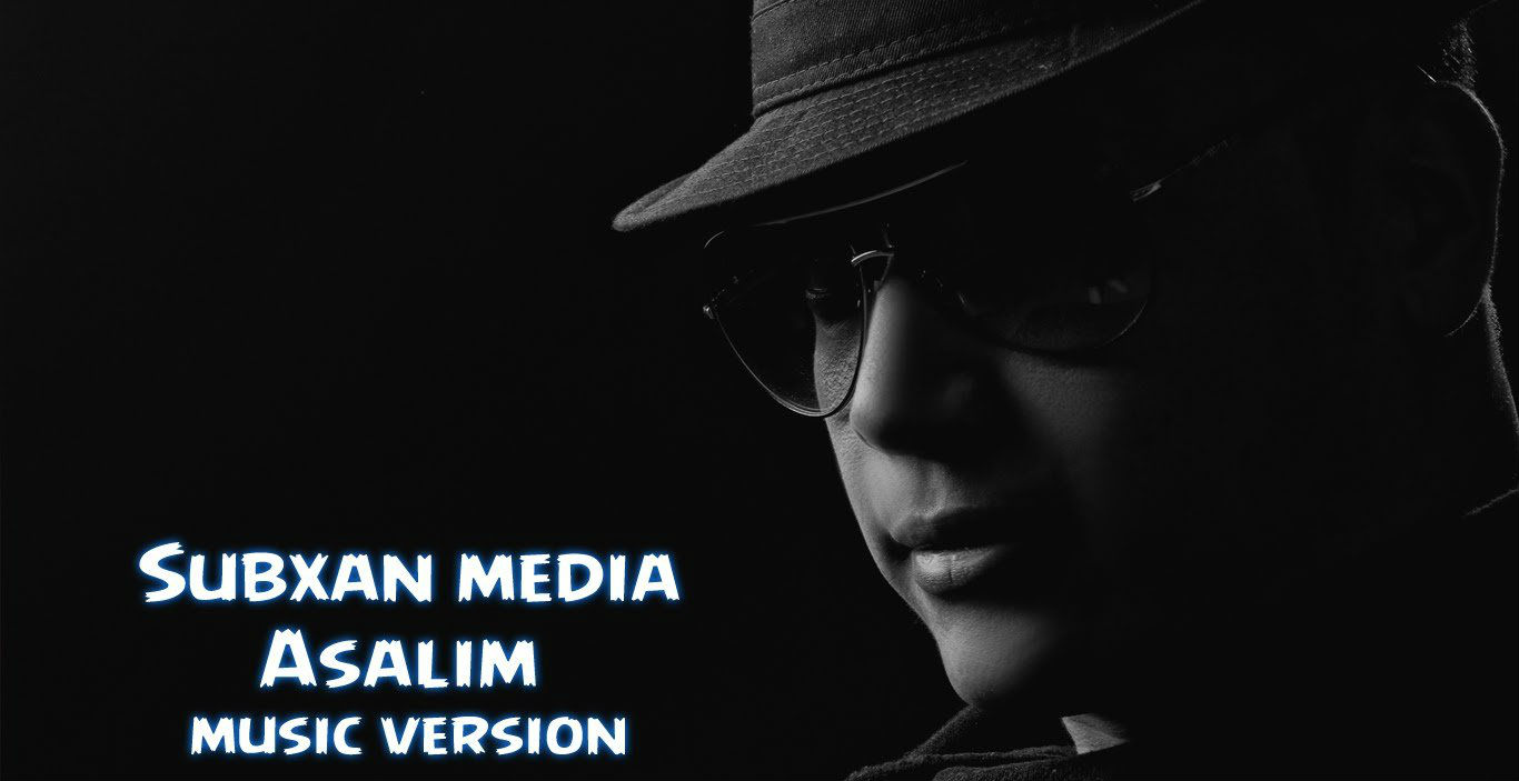 Subxan media - Asalim (Official Music 2015)