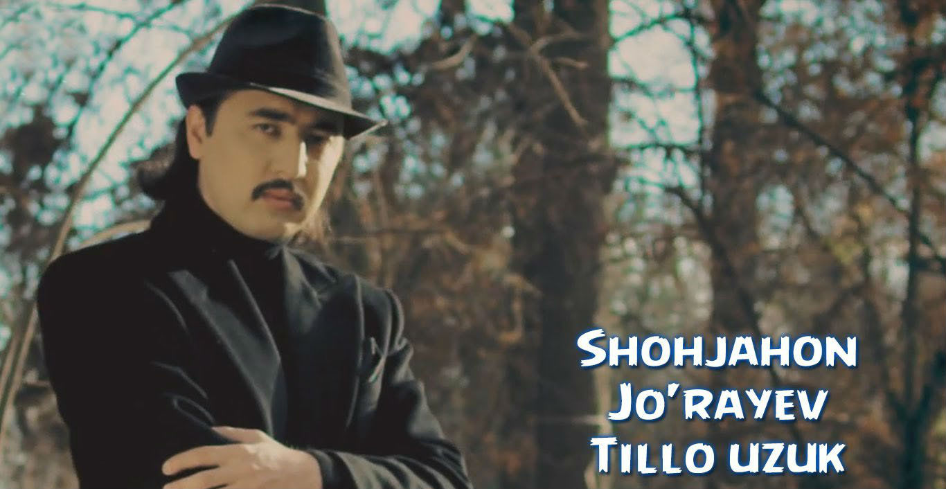 Shohjahon Jo'rayev - Tillo uzuk (Official Clip 2016)