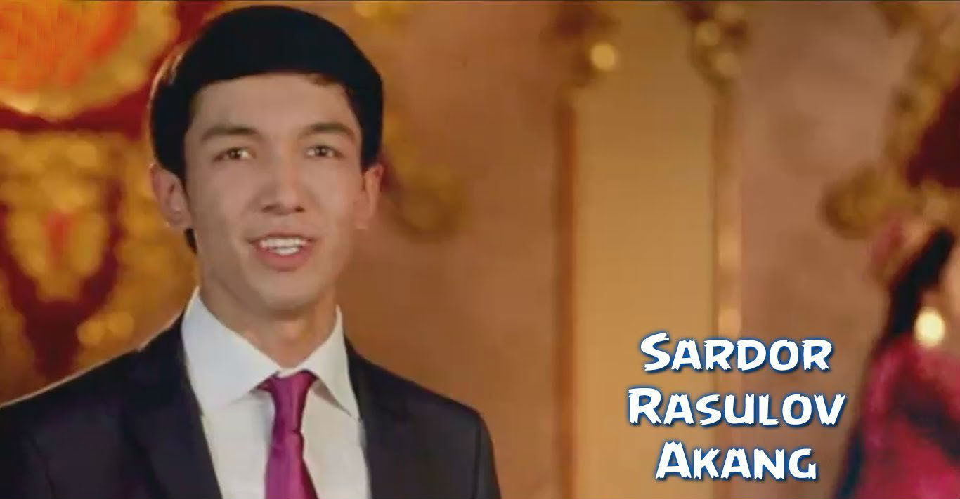 Sardor Rasulov - Akang (Official Clip 2016)