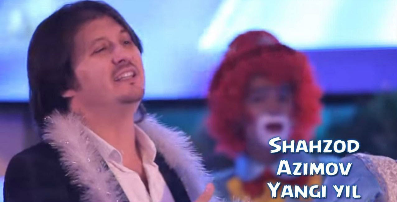 Shahzod Azimov - Yangi yil (Official Clip 2016)