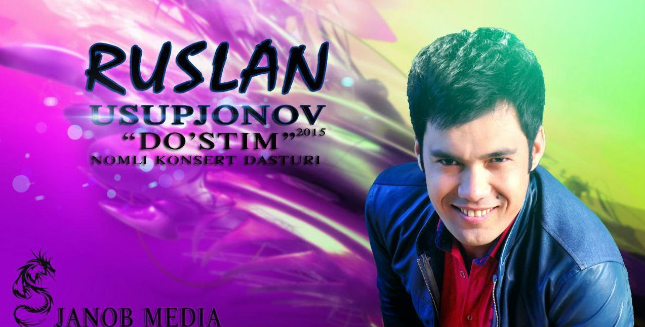 Ruslan Usubjonov - Do'stim (Konsert dasturi 2015)