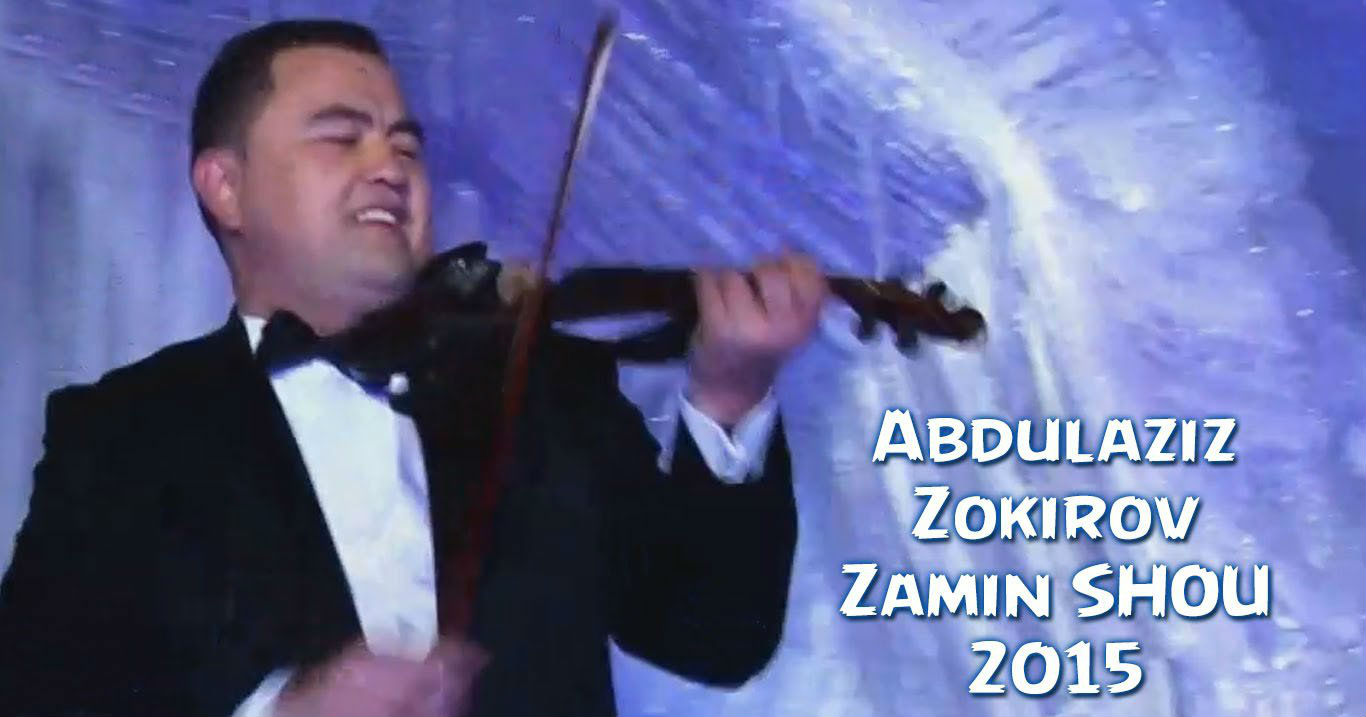Abdulaziz Zokirov - Zamin SHOU (2015)