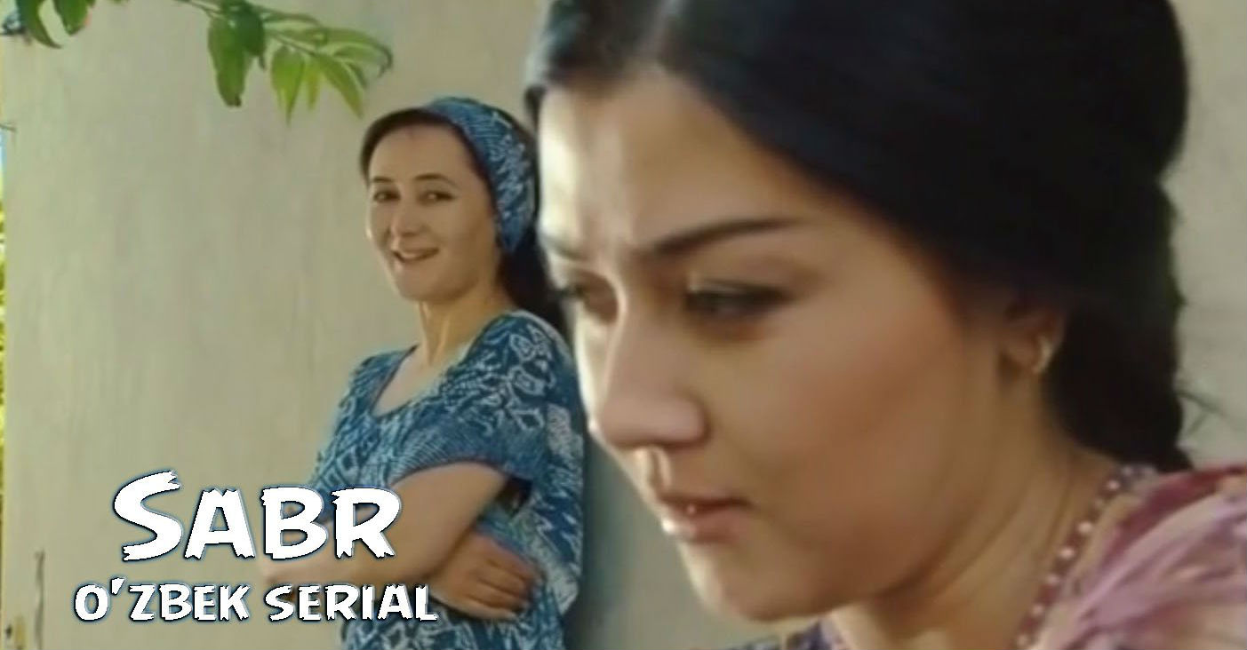 Sabr / Сабр (O`zbek serial 2016)