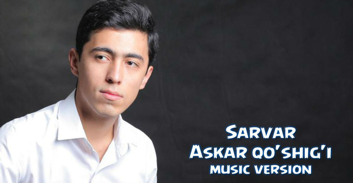 Sarvar - Askar qo'shig'i (Official Music 2016)