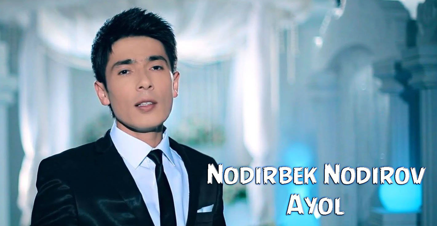 Nodirbek Nodirov - Ayol (Official Clip 2016)