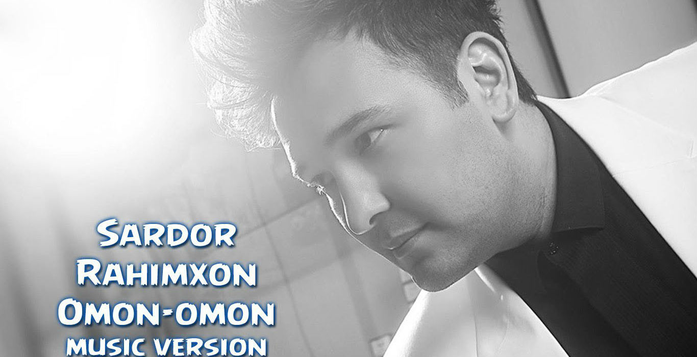 Sardor Rahimxon - Omon-omon (Official Music 2016)